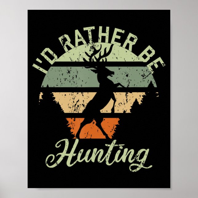 Poster Je préférerais Chasse Saison Cadeaux Amusants Deer (Devant)