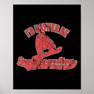 Poster Je Préférerais Être Snowboard Funny Snowboard