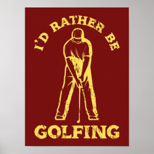 Poster Je Préférerais Faire Du Golf Amoureux Du Golf