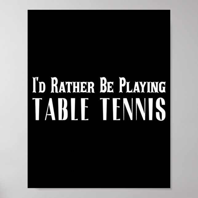 Poster Je Préférerais Jouer Au Tennis De Table T Pour Hom (Devant)
