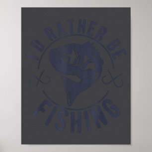 Poster Je préférerais pêcher, drôle de dicton de pêche gr