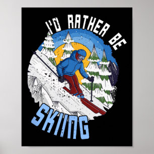 Poster Je préférerais skier - Citation de ski de montagne