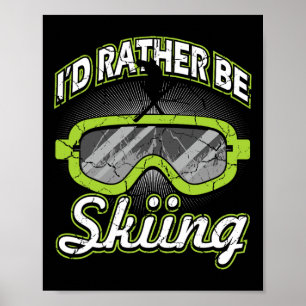 Poster Je préférerais skier lunettes de soleil après-ski