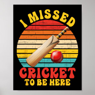 Poster Je Raterais Le Cricket Pour Être Ici Blague