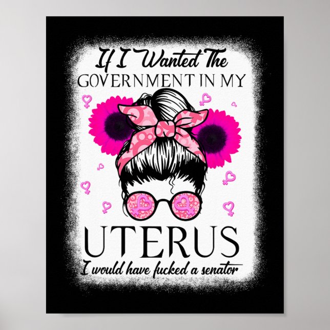 Poster Je Recherché Le Gouvernement Dans Mon Uterus Pro C (Devant)