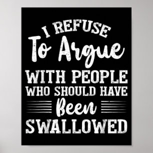Poster Je refuse de discuter avec les gens qui auraient d
