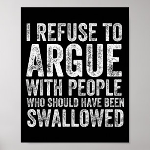 Poster Je Refuse De Parler Avec Des Gens Qui Auraient Dû 