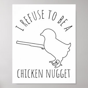 Poster Je refuse d'être un poulet nugget humour de poulet