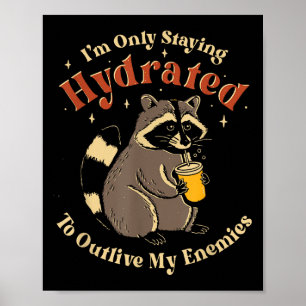 Poster Je Reste Hydraté Pour Survivre À Mes Ennemis Fu