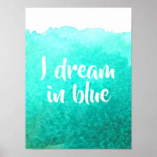 Poster Je rêve dans l'aquarelle bleue de citation