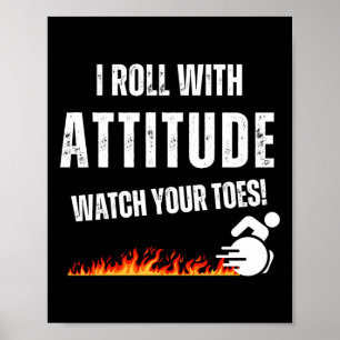 Poster Je Roule Avec Attitude - Regardez Vos Orteils !