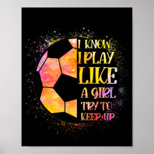 Poster Je Sais Que Je Joue Comme Une Fille Essaie De Cont