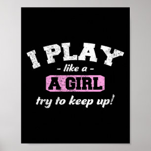 Poster Je Sais Que Je Joue Comme Une Fille - Sport Fun So