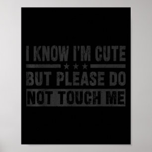Poster Je sais que je suis mignon mais ne me touchez pas