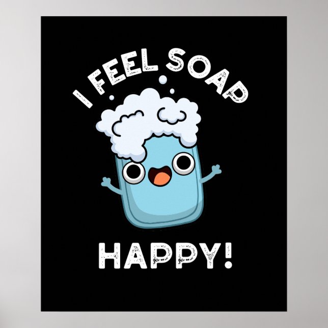 Poster Je Sens Du Savon Happy Drôle Joyeux Joyeux Pun de  (Devant)