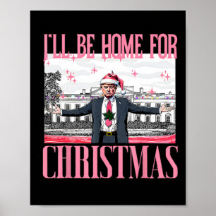 Poster Je serai à la maison pour Noël Funny Père Noël Tru