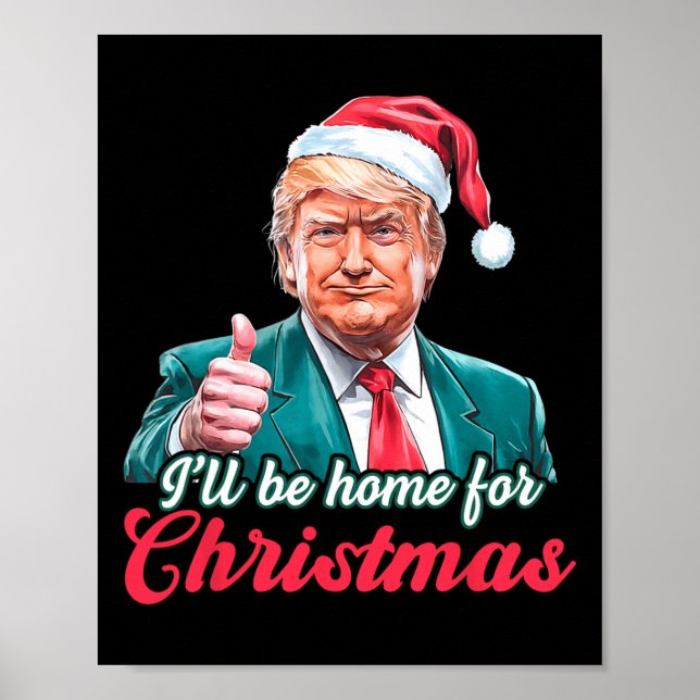 Poster Je serai à la maison pour Noël Funny Père Noël Tru (Devant)