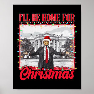 Poster Je serai à la maison pour Noël Père Noël drôle Tru