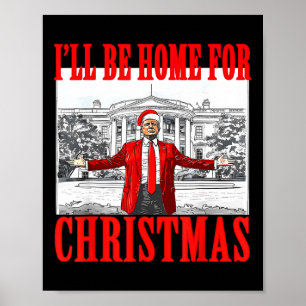 Poster Je serai à la maison pour Noël Père Noël drôle Tru