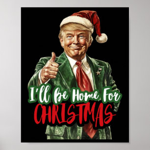 Poster Je Serai À La Maison Pour Noël Pour Le Fan Trump