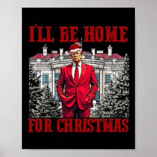 Poster Je serai à la maison pour Noël Trump Funny Père No