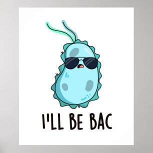 Poster Je serai de retour jolie biologie Bactéries Pun