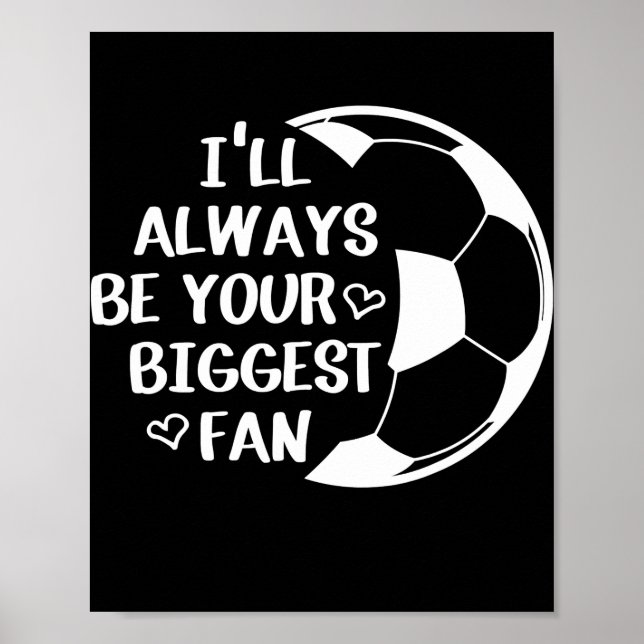 Poster Je serai toujours votre plus grand Fan Soccer Mama (Devant)