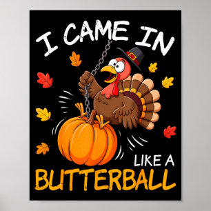 Poster Je suis arrivé comme un Butterball Funny Turkey Th