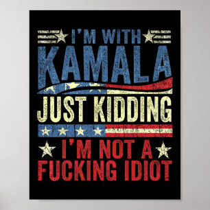 Poster Je suis avec Kamala et je ne suis pas un ing Idiot
