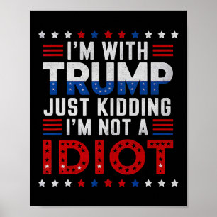 Poster Je suis avec Trump et je ne suis pas un idiot