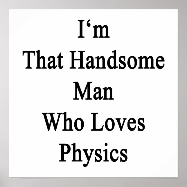 Poster Je suis cet homme beau qui aime la physique (Devant)