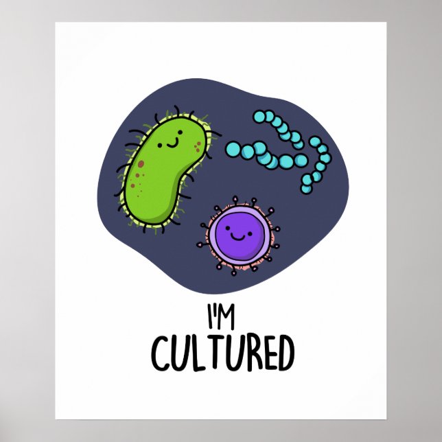 Poster Je suis Culturé Funny Bacteria Pun (Devant)