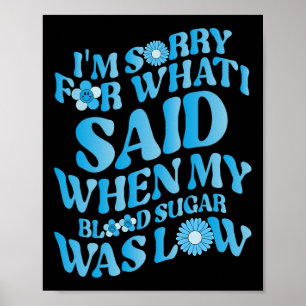 Poster Je suis désolé pour ce que j'ai dit quand mon sucr