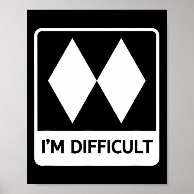 Poster Je suis difficile drôle double diamants noirs ski  (Devant)