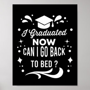Poster Je Suis Diplômé Puis-Je Retourner Au Lit Maintenan