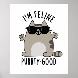 Poster Je suis Feline Purr-ty Good Funny Chat Pun