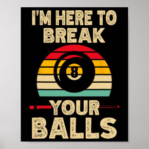 Poster Je Suis Ici Pour Casser Votre Billard Pool Retro V