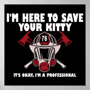 Poster Je suis ici pour sauver votre pompier Kitty Funny