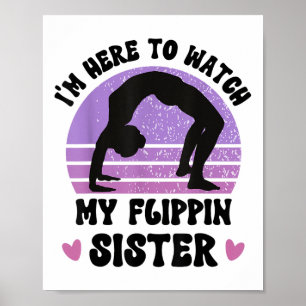 Poster Je Suis Ici Pour Voir Mon Flippin Soeur Gymnaste C