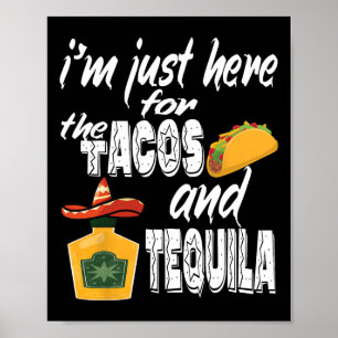 Poster Je suis juste ici pour les tacos et la tequila drô