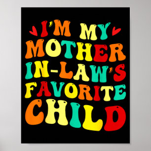 Poster Je Suis L Enfant Préféré De Ma Belle Mère Drôle Pa
