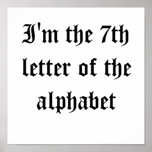 Poster Je suis la 7ème lettre de l'alphabet