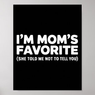 Poster Je suis la préférée de maman elle m'a dit de ne pa