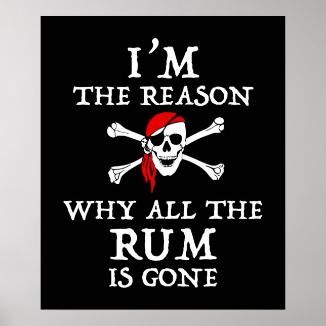 Poster Je suis la raison pour laquelle tout le rhum est p (Devant)