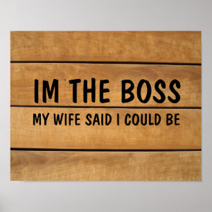 POSTER JE SUIS LE CHEF, FEMME A DIT QUE JE POUVAIS ÊTRE,