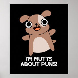 Poster Je suis Mutts à propos de Puns Funny Chien Pun Dar