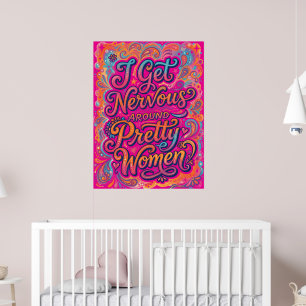 Poster Je suis nerveux autour des jolies femmes Humour so