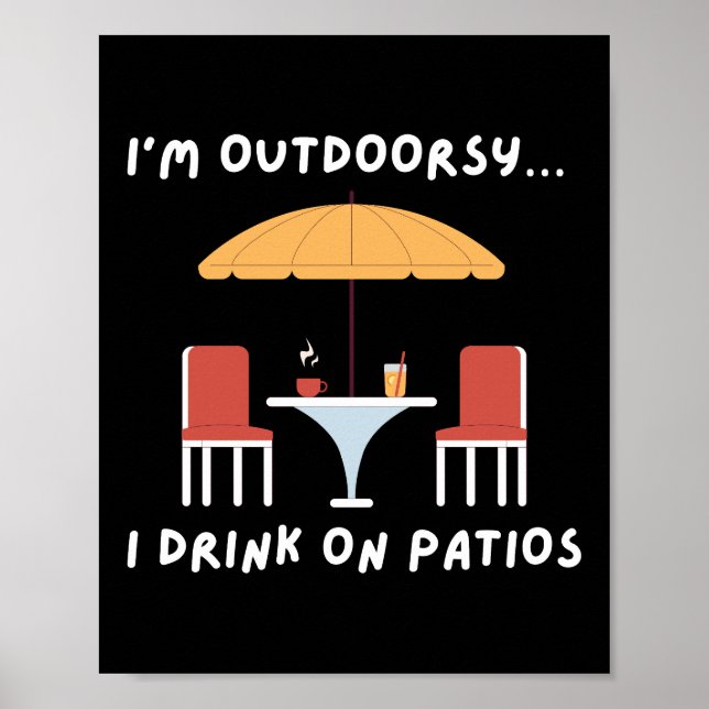 Poster Je suis Outdoorsy... Je bois sur les patios - Amus (Devant)