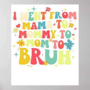 Poster je suis passé de mama à maman à maman à bruh.png