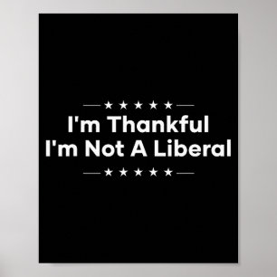 Poster Je suis reconnaissant de ne pas être un libéral dr